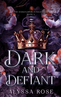 Enlarge image Cover: Dark and Defiant - Alyssa Rose