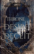 Cover: A Throne of Desire and Deceit - Hazel E. Vazz