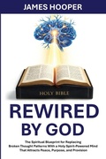 Cover: Rewired By God - JHIM Publishing