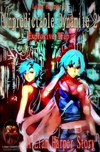 Enlarge image Cover: Unpredictable Dynamite 2: Explosive Trap. - Liam Harper