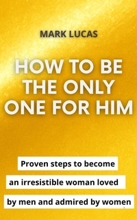 Enlarge image Cover: How to be the only one for him - Mark Lucas