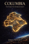 Cover: Columbia: The Forgotten Supercontinent - John Pritchett