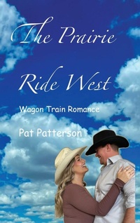 Enlarge image Cover: The Prairie Ride West - Pat Patterson Publishing