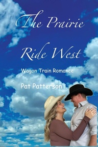 Enlarge image Cover: The Prairie Ride West - Pat Patterson Publishing