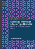 Cover: Masculinity, Information Technology, and Libraries - Palgrave Macmillan