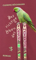 Cover: Das richtige Leben des Alvaro Maderholz - Matthes & Seitz Berlin
