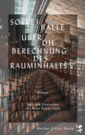 Cover: &Uuml;ber die Berechnung des Rauminhalts V - Matthes & Seitz Berlin