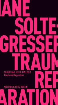 Enlarge image Cover: Traum und Reparation - Matthes & Seitz Berlin