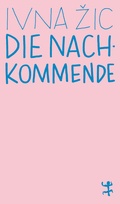 Cover: Die Nachkommende - Matthes & Seitz Berlin