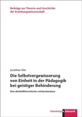 Cover: Die Selbstvergewisserung von Einheit in der P&auml;dagogik bei geistiger Behinderung - Verlag Julius Klinkhardt
