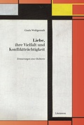 Cover: Liebe, ihre Vielfalt und Konflikttr&auml;chtigkeit - Literareon