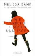 Cover: Wie Frauen fischen und jagen - Thiele Verlag