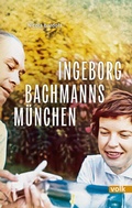Cover: Ingeborg Bachmanns M&uuml;nchen - Volk Verlag