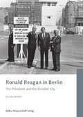 Cover: Ronald Reagan in Berlin - be.bra wiss