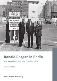 Enlarge image Cover: Ronald Reagan in Berlin - be.bra wiss
