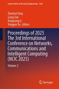 Enlarge image Cover: Proceedings of 2025 The 3rd International Conference on Networks, Communications and Intelligent Computing (NCIC 2025) - Springer