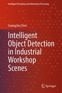 Enlarge image Cover: Intelligent Object Detection in Industrial Workshop Scenes - Springer