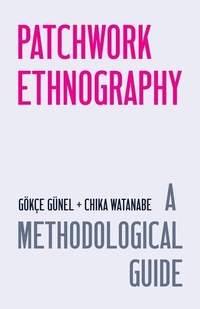 Enlarge image Cover: Patchwork Ethnography - Chicago Guides to Writing, Editing, and Publishing
