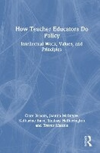 Enlarge image Cover: How Teacher Educators Do Policy - Routledge