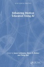 Cover: Enhancing Medical Education Using AI - CRC Press