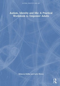 Enlarge image Cover: Autism, Identity and Me: A Practical Workbook to Empower Adults - Routledge