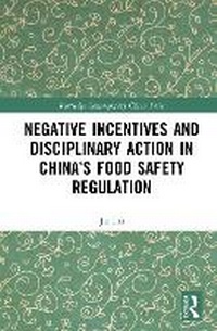 Enlarge image Cover: Negative Incentives and Disciplinary Action in China's Food Safety Regulation - Routledge