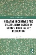 Cover: Negative Incentives and Disciplinary Action in China's Food Safety Regulation - Routledge