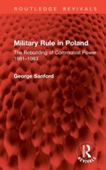 Cover: Military Rule in Poland - Routledge Revivals