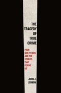 Cover: Tragedy of True Crime - Celadon Books
