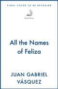 Cover: All the Names of Feliza - MacLehose Press