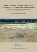 Cover: Burnt Mounds and the Bronze Age Exploitation of the Suffolk Claylands - Cotswold Archaeology