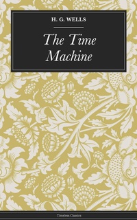 Enlarge image Cover: The Time Machine - Timeless Classics