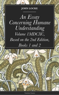 Enlarge image Cover: An Essay Concerning Humane Understanding - Timeless Classics