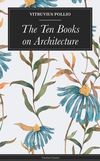 Enlarge image Cover: The Ten Books on Architecture - Timeless Classics