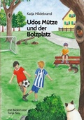 Cover: Udos M&uuml;tze und der Bolzplatz - tredition