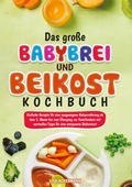 Cover: Das gro&szlig;e Babybrei und Beikost Kochbuch - tredition