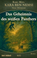 Cover: Kara Ben Nemsi - Neue Abenteuer 27: Das Geheimnis des wei&szlig;en Panthers - Blitz Verlag