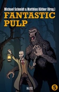 Cover: Fantastic Pulp 5 - Blitz Verlag
