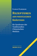 Cover: Rezepturen aus westlichen Kr&auml;utern f&uuml;r Syndrome der Traditionellen Chinesischen Medizin - BACOPA