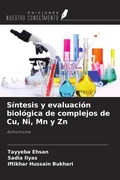 Cover: S&iacute;ntesis y evaluaci&oacute;n biol&oacute;gica de complejos de Cu, Ni, Mn y Zn - Ediciones Nuestro Conocimiento