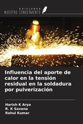 Cover: Influencia del aporte de calor en la tensi&oacute;n residual en la soldadura por pulverizaci&oacute;n - Ediciones Nuestro Conocimiento