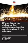 Cover: Effet de l'apport de chaleur sur les contraintes residuelles dans le soudage a l'arc submerge - Editions Notre Savoir