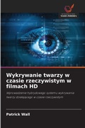 Cover: Wykrywanie twarzy w czasie rzeczywistym w filmach HD - Wydawnictwo Nasza Wiedza