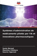 Cover: Systemes d'administration de medicaments pilotes par l'IA et innovations pharmaceutiques - Editions Notre Savoir