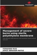 Cover: Management of severe burns using sterile polyethylene membrane - Our Knowledge Publishing