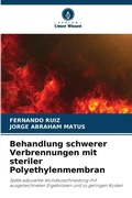 Cover: Behandlung schwerer Verbrennungen mit steriler Polyethylenmembran - Verlag Unser Wissen