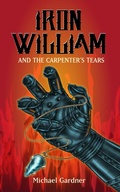 Cover: Iron William and the Carpenter's Tears - Page Up LLC