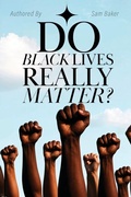 Cover: Do Black Lives Really Matter? - Sam publisher