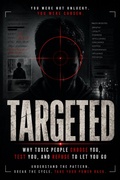 Cover: Targeted: Why Toxic People Choose You, Test You, and Refuse to Let You Go - Rebecca Young