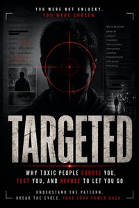 Enlarge image Cover: Targeted: Why Toxic People Choose You, Test You, and Refuse to Let You Go - Rebecca Young